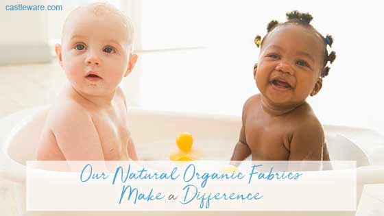 Our Natural Organic Fabrics Make a Difference