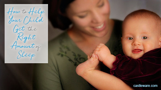How to Help Your Child Get the Right Amount of Sleep